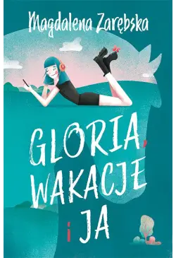Gloria, wakacje i ja
