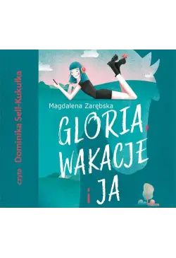 Gloria, wakacje i ja