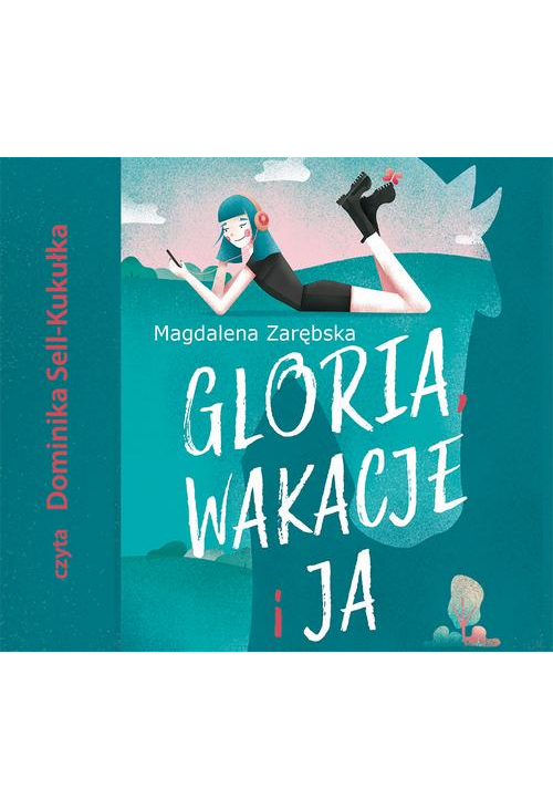 Gloria, wakacje i ja