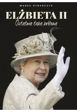 Elżbieta II. Ostatnia taka...
