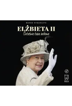 Elżbieta II Ostatnia taka...