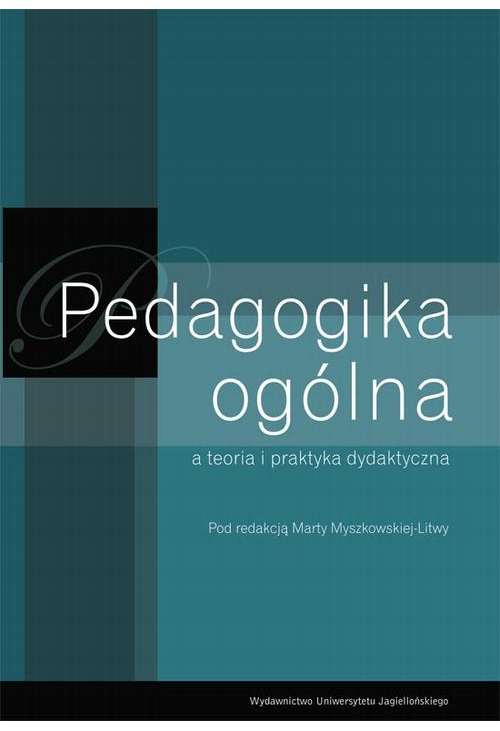 Pedagogika ogólna a teoria i praktyka dydaktyczna