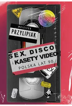 Sex, disco i kasety video....