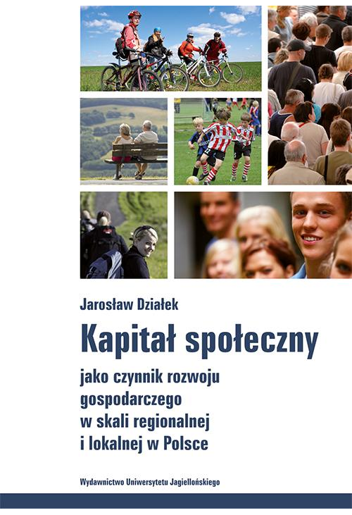Kapitał społeczny jako czynnik rozwoju gospodarczego w skali regionalnej i lokalnej w Polsce