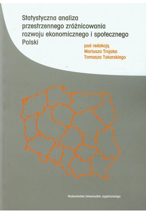 Statystyczna analiza przestrzennego zróżnicowania rozwoju ekonomicznego i społecznego Polski