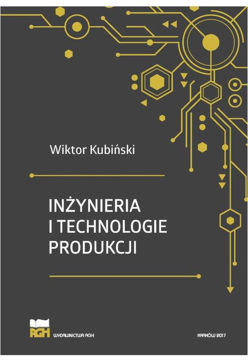 Inżynieria i technologie produkcji. Wydanie zmienione i poszerzone