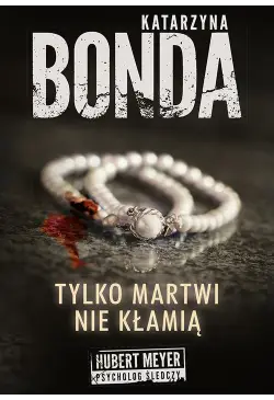 Tylko martwi nie kłamią