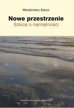 Nowe przestrzenie. Szkice o...