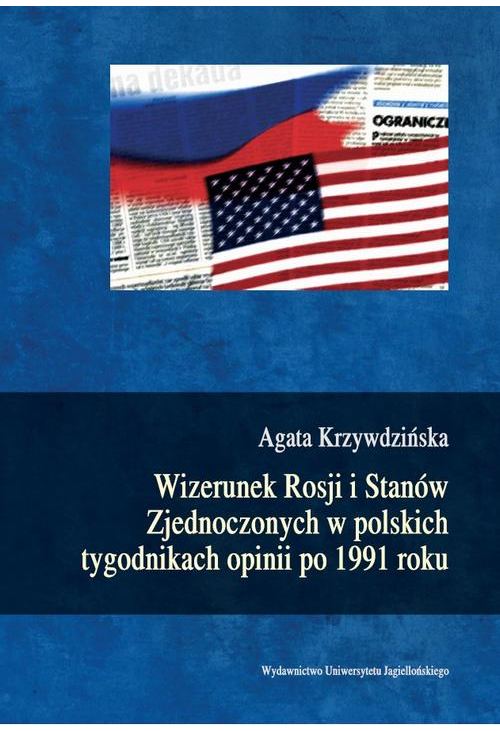 Wizerunek Rosji i Stanów Zjednoczonych w polskich tygodnikach opinii po 1991 roku