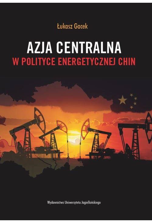 Azja Centralna w polityce energetycznej Chin