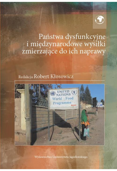 Państwa dysfunkcyjne i międzynarodowe wysiłki zmierzające do ich naprawy