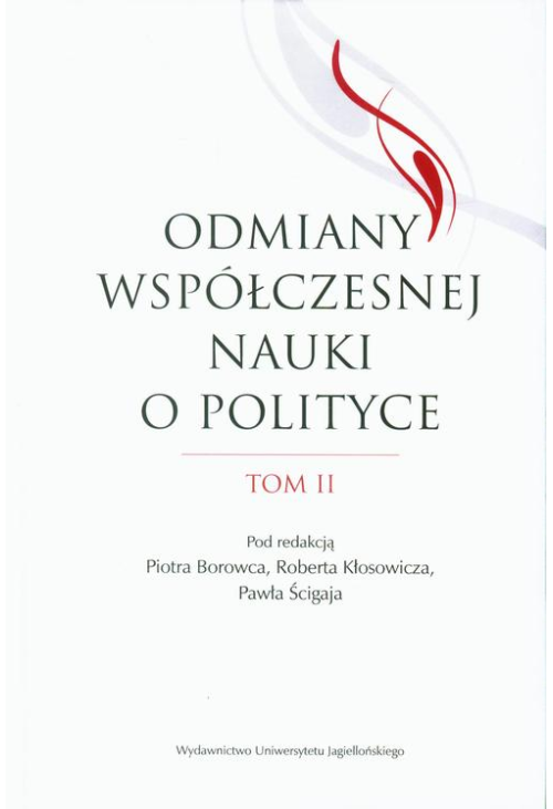 Odmiany współczesnej nauki o polityce. Tom 2