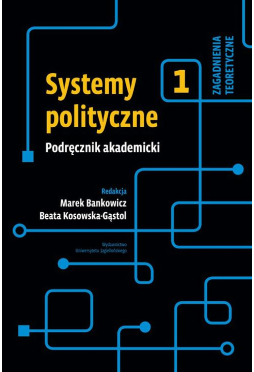 Systemy polityczne Podręcznik akademicki Tom 1