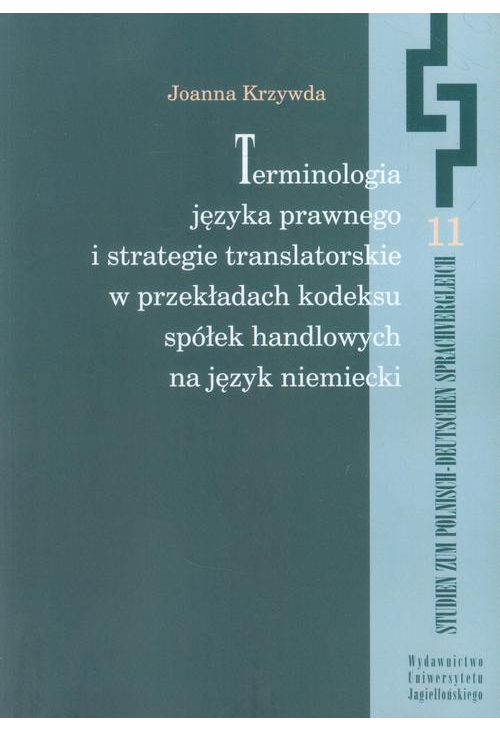 Terminologia języka prawnego i strategie translatorskie w przekładach kodeksu spółek handlowych na język niemiecki