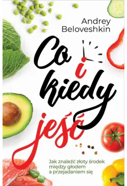 Co i kiedy jeść Jak znaleźć...