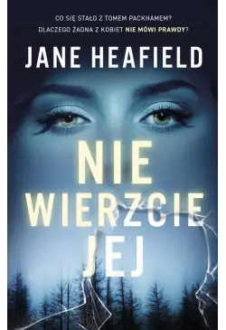 Nie wierzcie jej