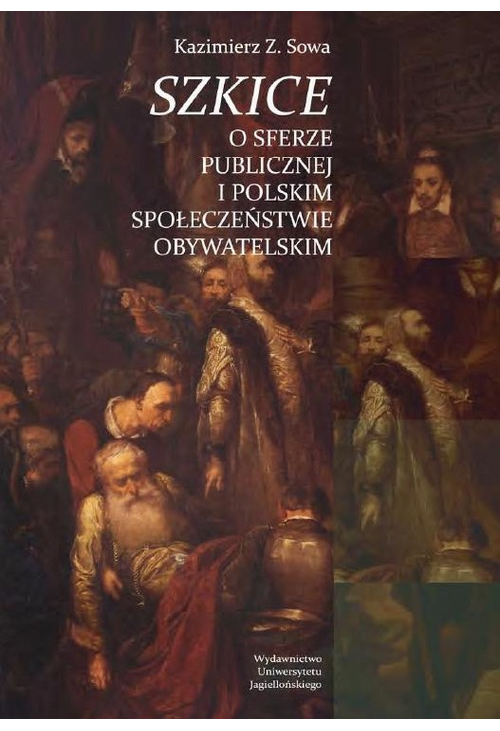 Szkice o sferze publicznej i polskim społeczeństwie obywatelskim