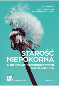 Starość niepokorna. O...