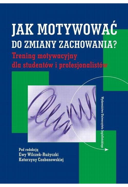 Jak motywować do zmiany zachowania? Trening motywacyjny dla studentów i profesjonalistów