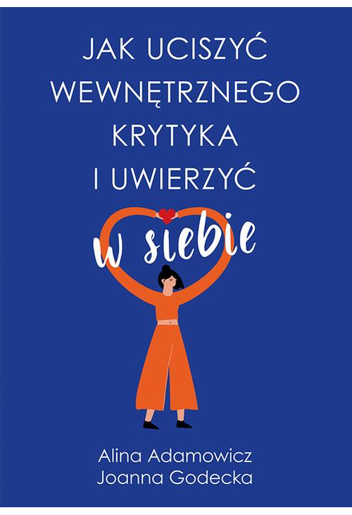 Jak uciszyć wewnętrznego krytyka i uwierzyć w siebie