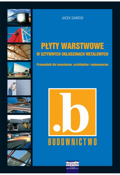 Płyty warstwowe w sztywnych okładzinach metalowych