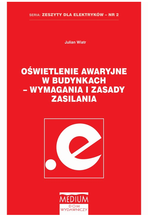 Oświetlenie awaryjne w budynkach - wymagania i zasady zasilania