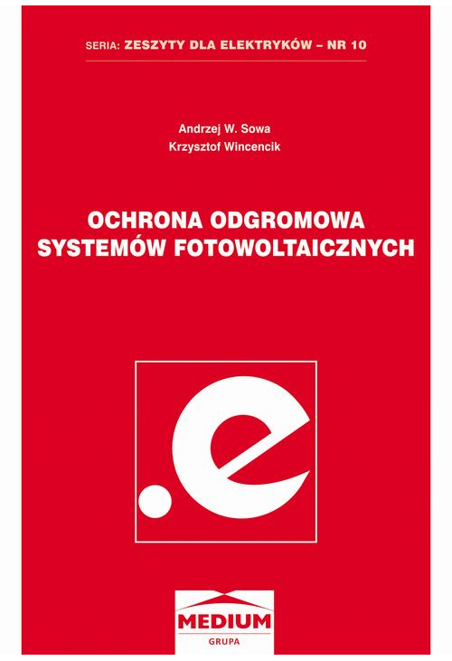 Ochrona odgromowa systemów fotowoltaicznych. Seria: Zeszyty dla elektryków - nr 10