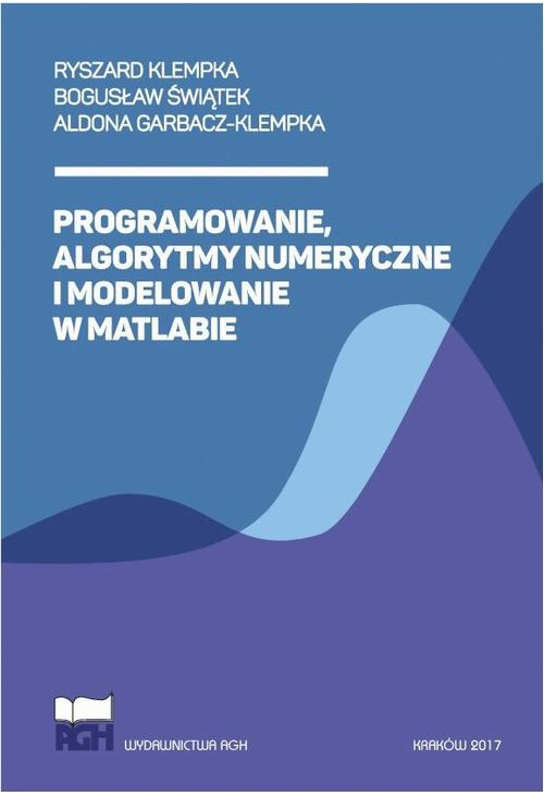 Programowanie, algorytmy numeryczne i modelowanie w Matlabie