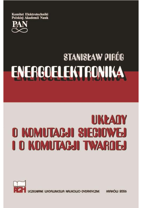 ENERGOELEKTRONIKA UKŁADY O KOMUTACJI SIECIOWEJ I O KOMUTACJI TWARDEJ