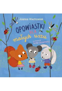 Opowiastki dla małych uszu