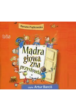 Mądra głowa zna przysłowia