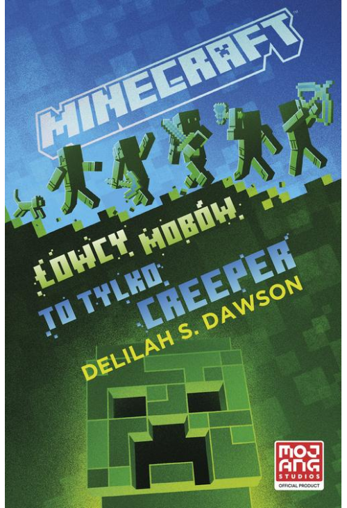 Minecraft. Łowcy mobów. To tylko creeper