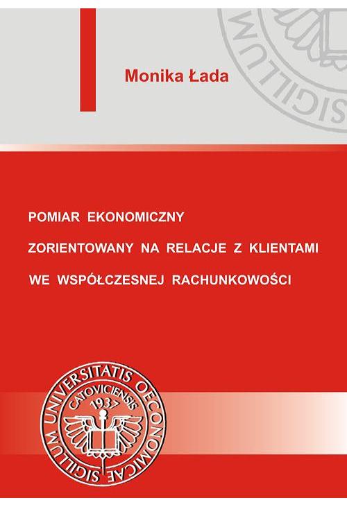 Pomiar ekonomiczny zorientowany na relacje z klientami we współczesnej rachunkowości