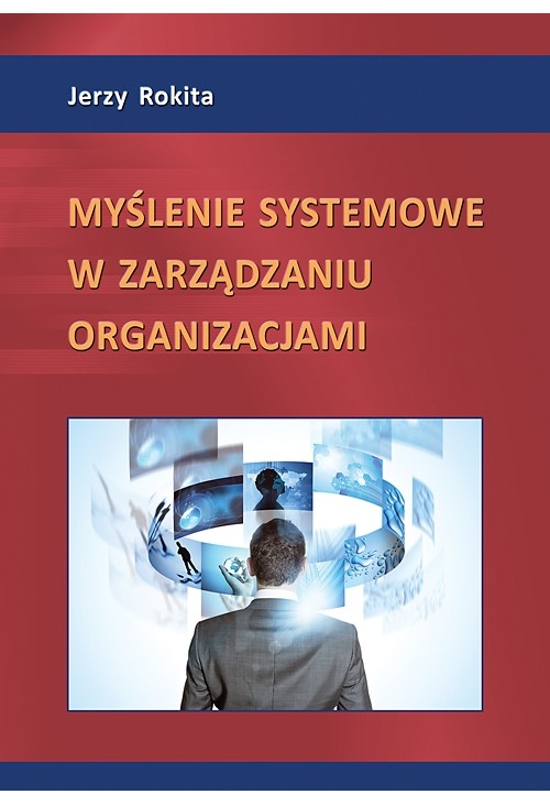 Myślenie systemowe w zarządzaniu organizacjami