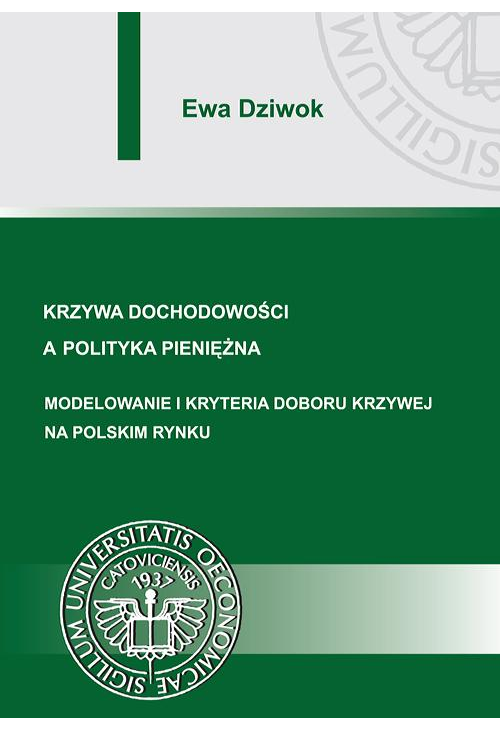 Krzywa dochodowości a polityka pieniężna. Modelowanie i kryteria doboru krzywej na polskim rynku