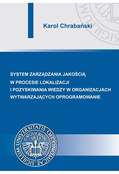 Systemy zarządzania jakością w procesie lokalizacji i pozyskiwania wiedzy w organizacjach wytwarzających oprogramowanie