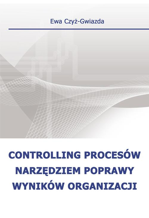 Controlling procesów narzędziem poprawy wyników organizacji