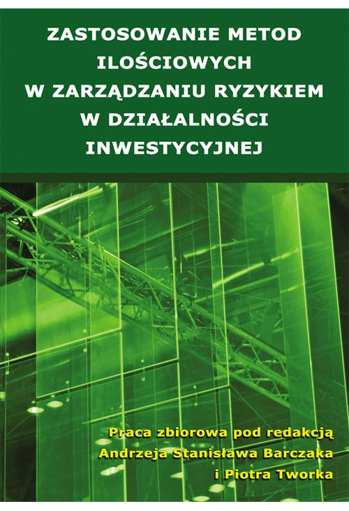 Zastosowanie metod ilościowych w zarządzaniu ryzykiem w działalności inwestycyjnej