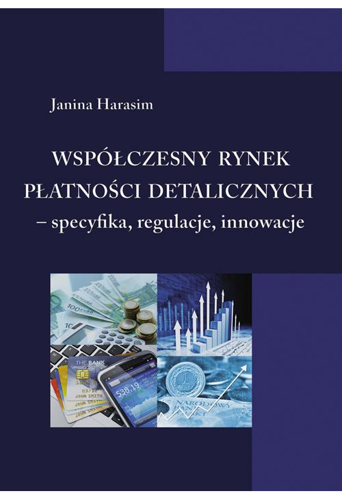 Współczesny rynek płatności detalicznych - specyfika, regulacje, innowacje