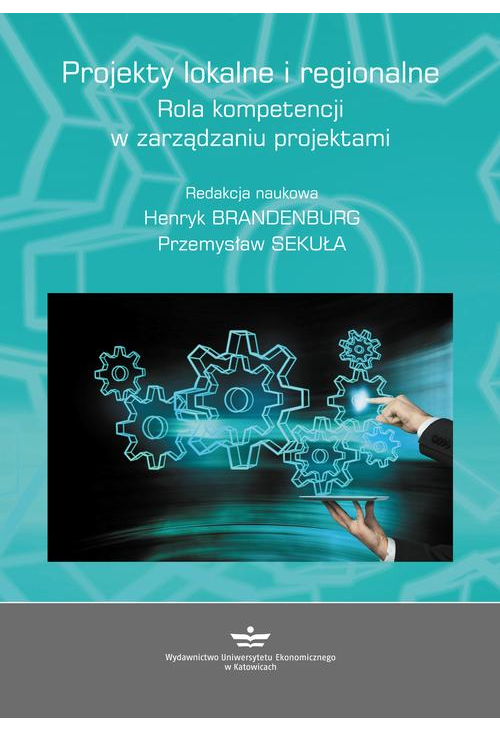 Projekty lokalne i regionalne. Rola kompetencji w zarządzaniu projektami