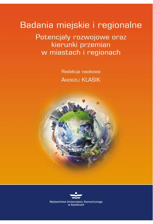 Badania miejskie i regionalne. Potencjały rozwojowe oraz kierunki przemian w miastach i regionach