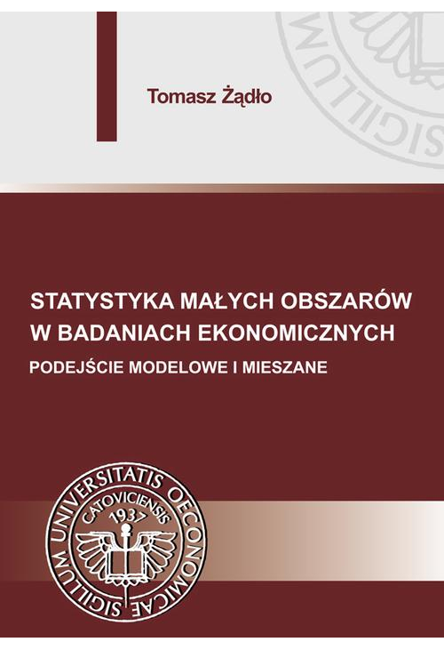 Statystyka małych obszarów w badaniach ekonomicznych. Podejście modelowe i mieszane