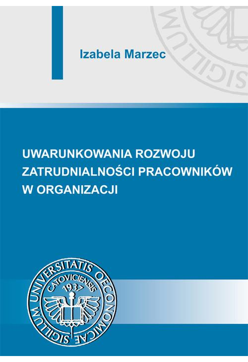 Uwarunkowania rozwoju zatrudnialności pracowników w organizacji