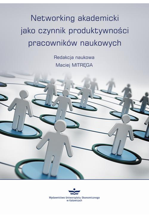 Networking akademicki jako czynnik produktywności pracowników naukowych