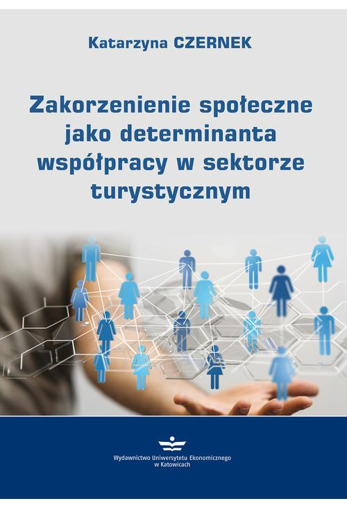 Zakorzenienie społeczne jako determinanta współpracy w sektorze turystycznym