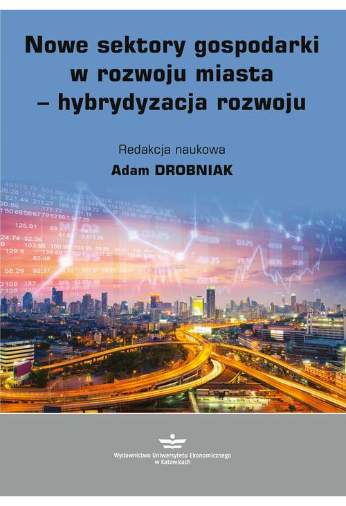 Nowe sektory gospodarki w rozwoju miasta - hybrydyzacja rozwoju