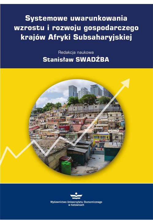 Systemowe uwarunkowania wzrostu i rozwoju gospodarczego krajów Afryki Subsaharyjskiej