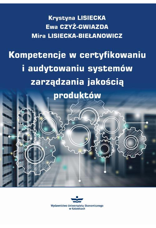 Kompetencje w certyfikowaniu i audytowaniu systemów zarządzania jakością produktów