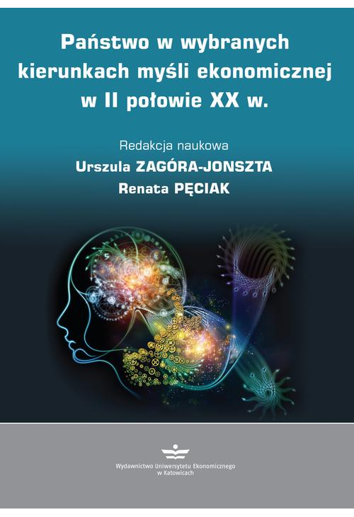 Państwo w wybranych kierunkach myśli ekonomicznej w II połowie XX w.