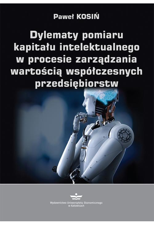 Dylematy pomiaru kapitału intelektualnego w procesie zarządzania wartością współczesnych przedsiębiorstw